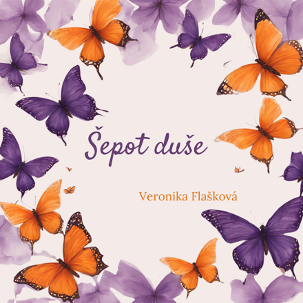 Šepot duše - motivačná kniha plná inšpirácie, Veronika Flašková